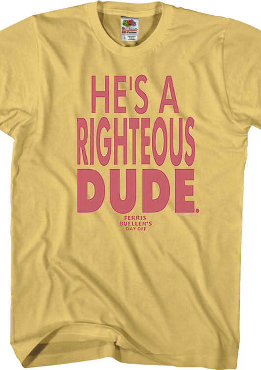 He's A Righteous Dude Ferris Bueller's Day Off T-Shirt - main product image
