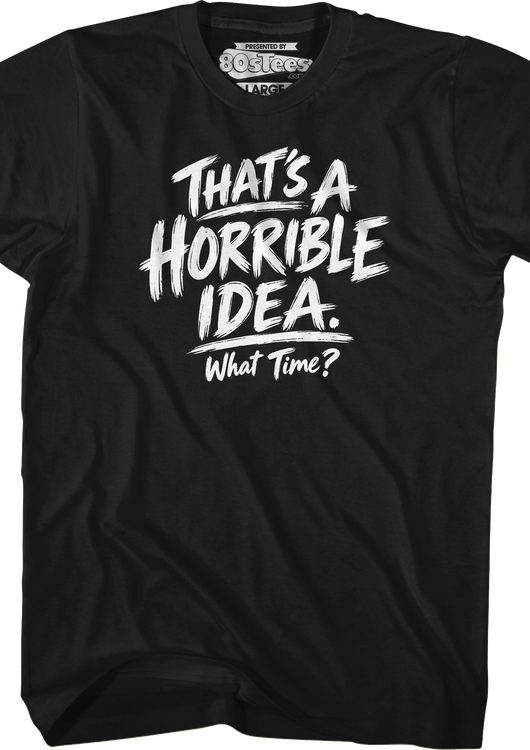 Horrible Idea T-Shirt - main product image