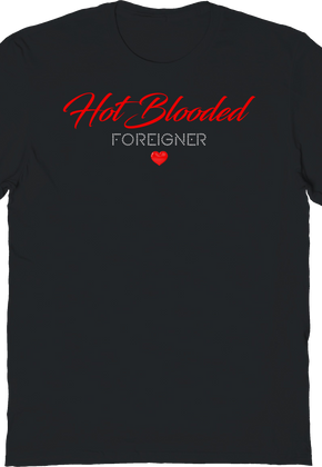 Hot Blooded Heart Foreigner T-Shirt