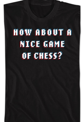 How About A Nice Game Of Chess Front & Back WarGames T-Shirt