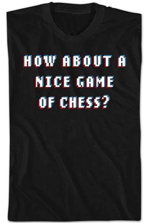 How About A Nice Game Of Chess Front & Back WarGames T-Shirtmain product image