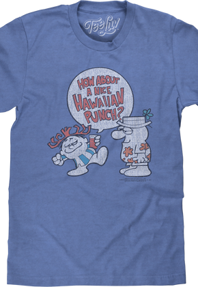 How About A Nice Hawaiian Punch T-Shirt