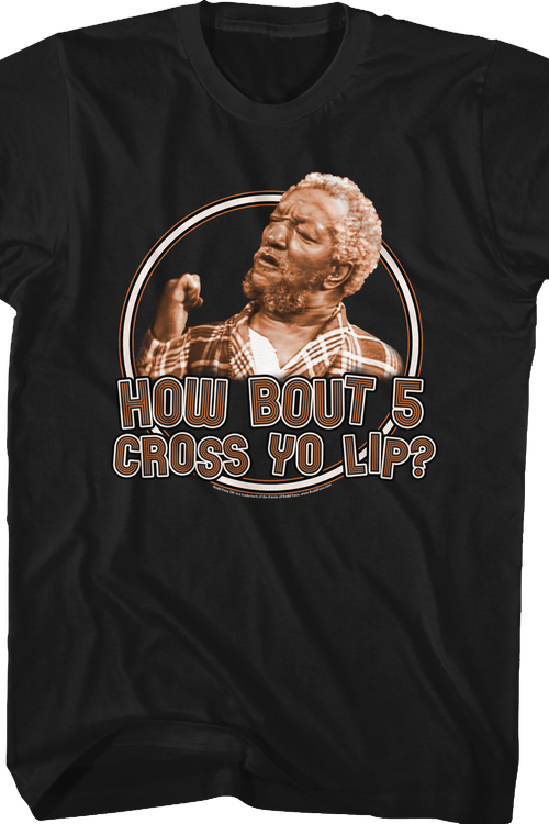 How Bout 5 Cross Yo Lip Sanford And Son T-Shirtmain product image