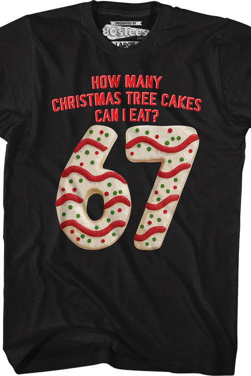 How Many Christmas Tree Cakes Can I Eat? 67 T-Shirtmain product image