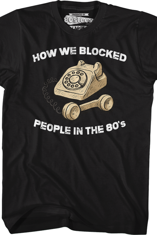 How We Blocked People In The 80's T-Shirtmain product image