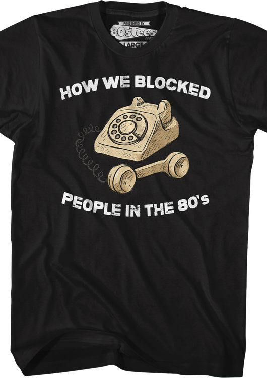 How We Blocked People In The 80's T-Shirt - main product image
