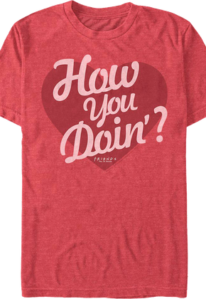 How You Doin' Valentine's Day Friends T-Shirt