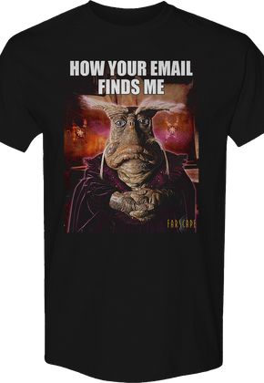 How Your Email Finds Me Farscape T-Shirt