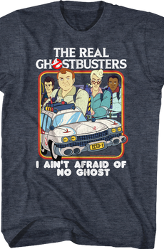 I Ain't Afraid Of No Ghost Real Ghostbusters T-Shirt