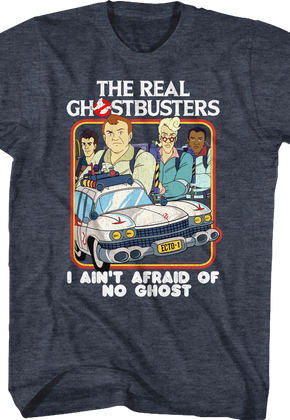 I Ain't Afraid Of No Ghost Real Ghostbusters T-Shirt