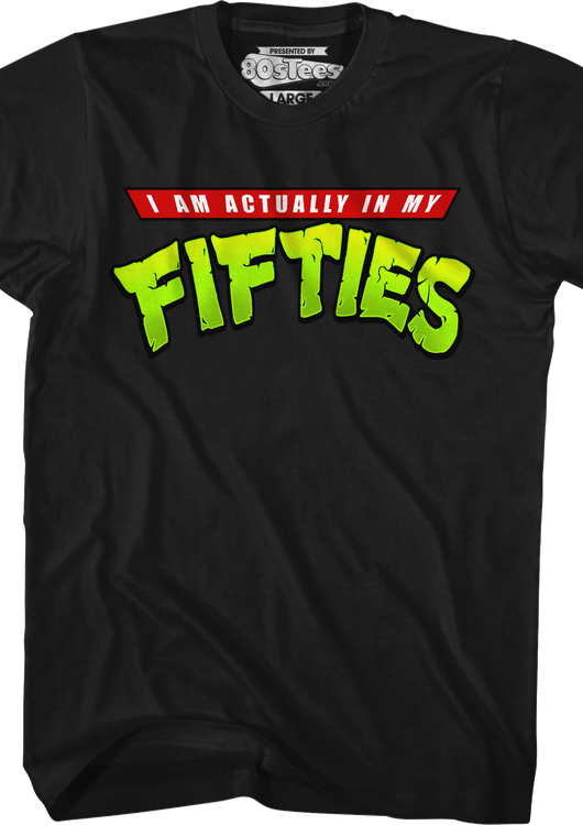 I Am Actually In My Fifties T-Shirt - main product image