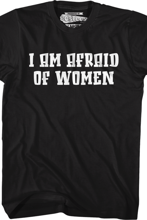 I Am Afraid Of Women T-Shirtmain product image