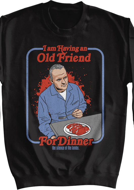 I Am Having An Old Friend For Dinner Silence Of The Lambs Sweatshirt - main product image