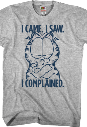 I Came I Saw I Complained Garfield T-Shirt