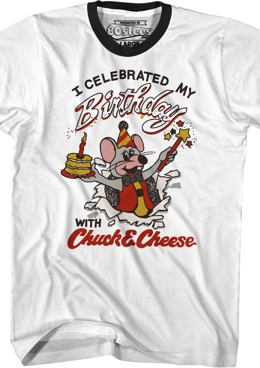 I Celebrated My Birthday With Chuck E. Cheese Ringer Shirt - main product image
