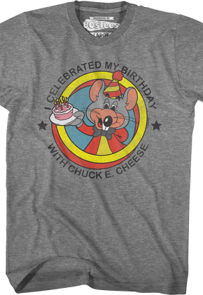 I Celebrated My Birthday With Chuck E. Cheese T-Shirt