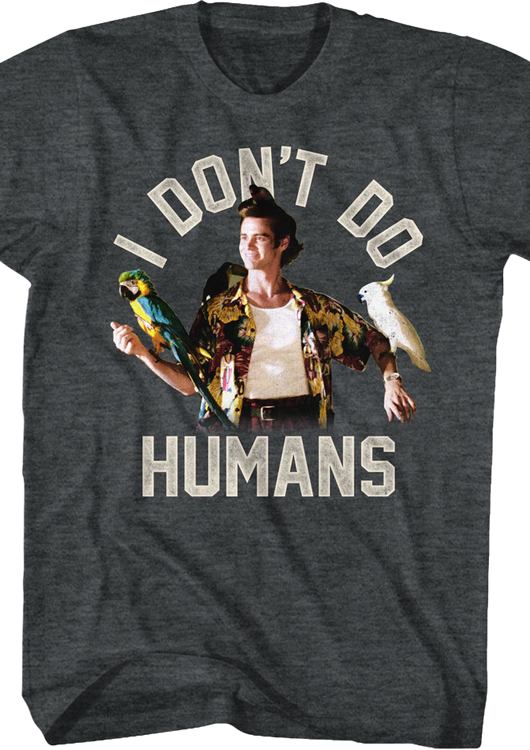 I Don't Do Humans Ace Ventura T-Shirt - main product image