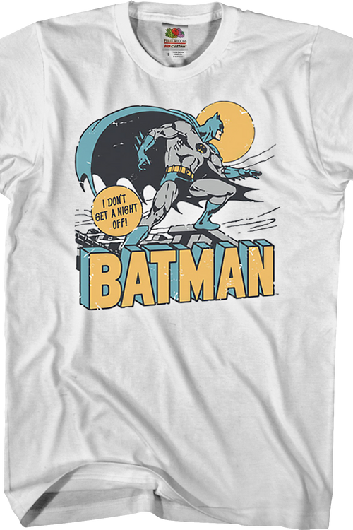 I Don't Get A Night Off Batman T-Shirtmain product image
