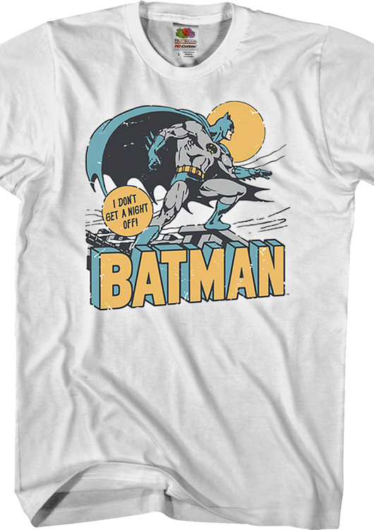 I Don't Get A Night Off Batman T-Shirt - main product image