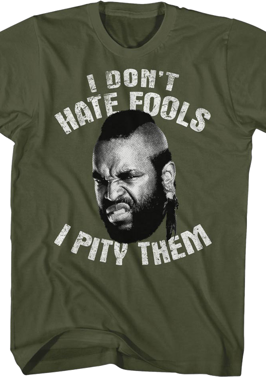 I Don't Hate Fools I Pity Them Mr. T Shirt - main product image