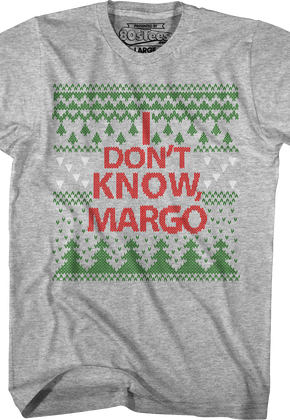 I Don't Know Margo Christmas Vacation T-Shirt