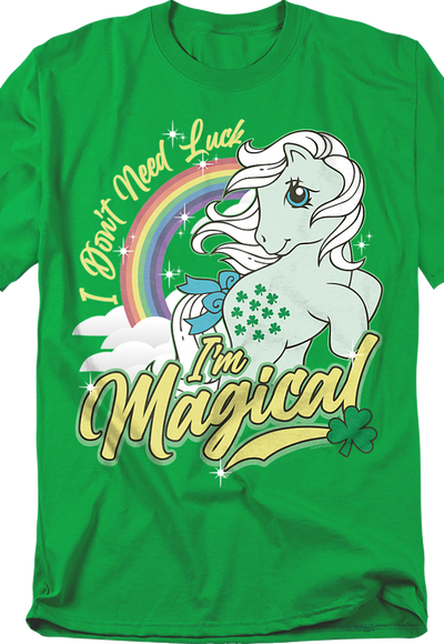 I Don't Need Luck I'm Magical My Little Pony T-Shirt