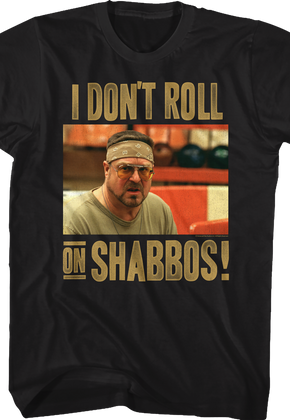 I Don't Roll On Shabbos Big Lebowski T-Shirt