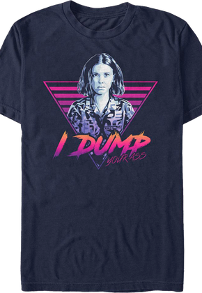 I Dump Your Ass Stranger Things T-Shirt