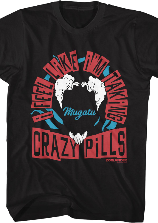 I Feel Like I'm Taking Crazy Pills Zoolander T-Shirt - main product image