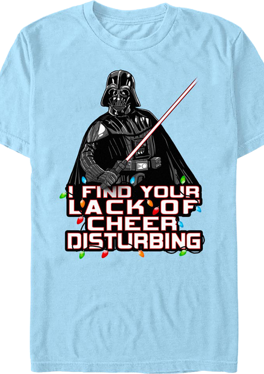 I Find Your Lack Of Cheer Disturbing Darth Vader Star Wars T-Shirt - main product image