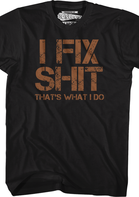I Fix Shit That's What I Do T-Shirt - main product image
