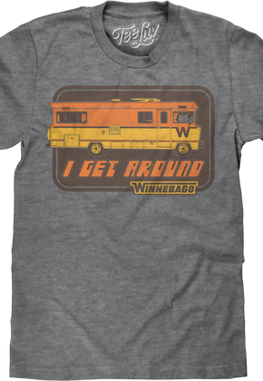 I Get Around Winnebago T-Shirt