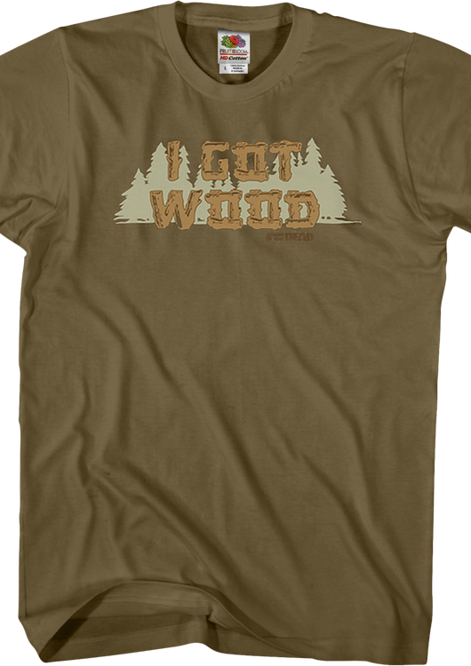 I Got Wood Shirt - main product image