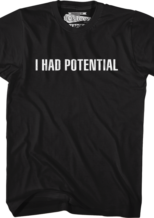 I Had Potential T-Shirt - main product image