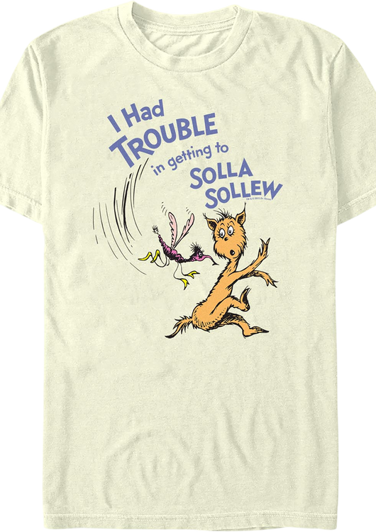 I Had Trouble In Getting To Solla Sollew Dr. Seuss T-Shirt - main product image
