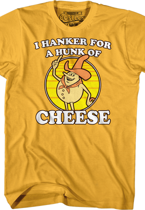 I Hanker For A Hunk Of Cheese Time For Timer T-Shirt