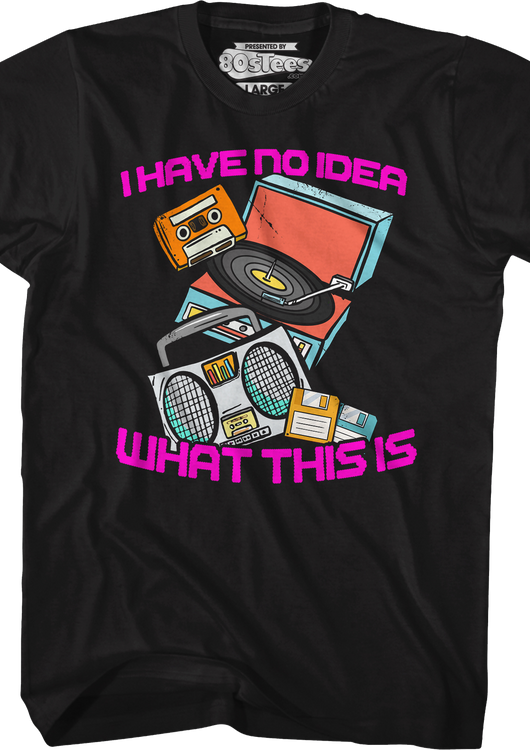 I Have No Idea What This Is T-Shirt - main product image