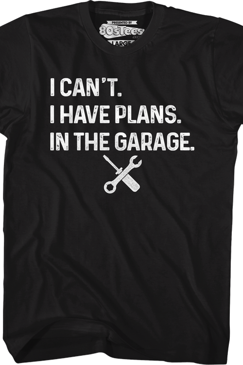 I Have Plans In The Garage T-Shirt - main product image
