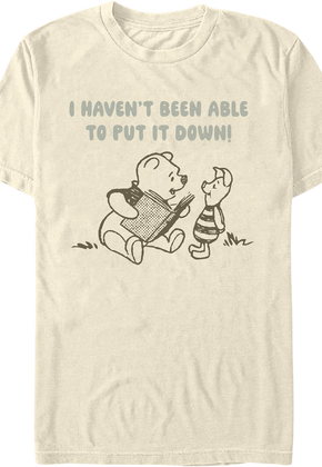 I Haven't Been Able To Put It Down Winnie The Pooh T-Shirt