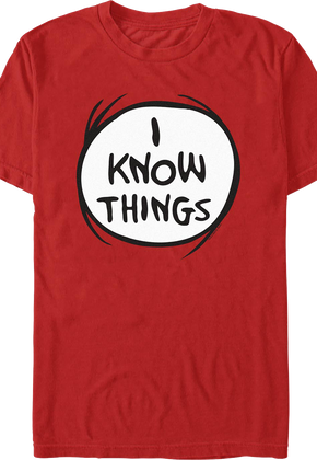 I Know Things Dr. Seuss T-Shirt