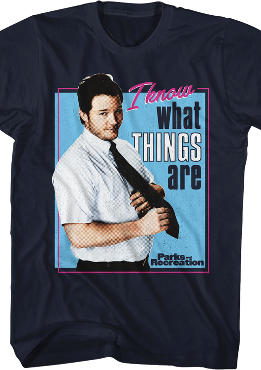 I Know What Things Are Parks And Recreation T-Shirt - main product image