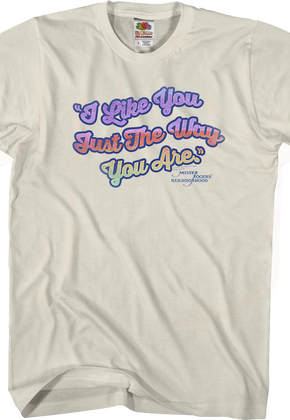 I Like You Just The Way You Are Mr. Rogers T-Shirt