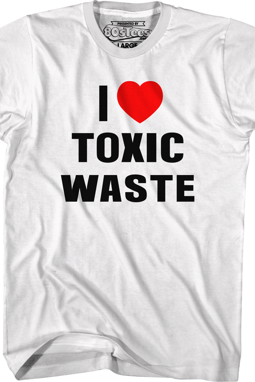 I Love Toxic Waste Real Genius T-Shirt - main product image