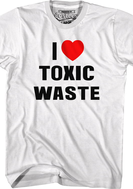 I Love Toxic Waste Real Genius T-Shirt - main product image