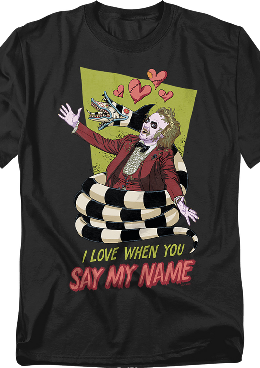 I Love When You Say My Name Beetlejuice T-Shirt - main product image