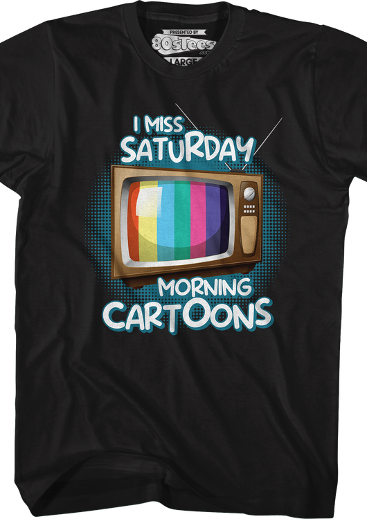 I Miss Saturday Morning Cartoons T-Shirt - main product image