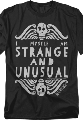 I Myself Am Strange And Unusual Beetlejuice T-Shirt