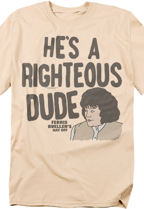 He's A Righteous Dude Sketch Ferris Bueller's Day Off T-Shirt