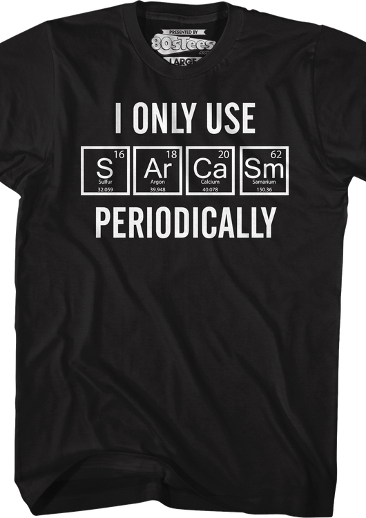 I Only Use Sarcasm Periodically T-Shirt - main product image