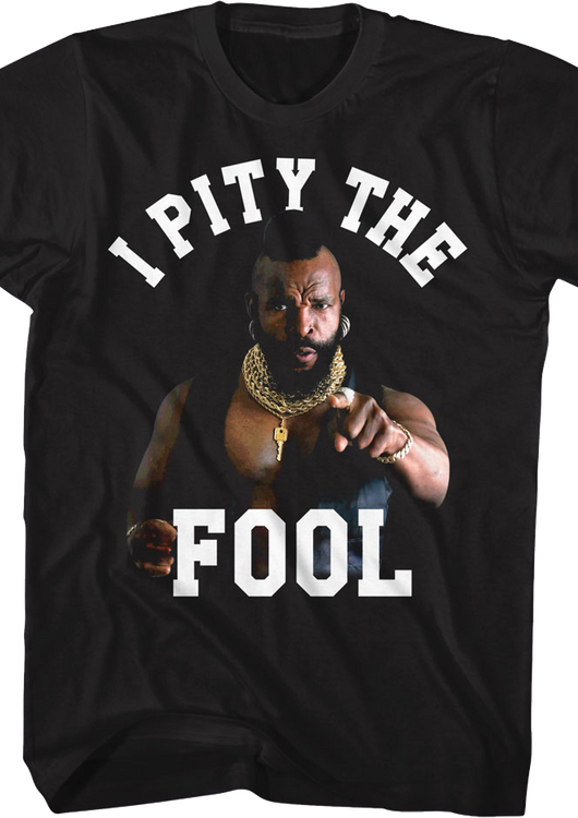 I Pity The Fool Mr. T Shirt - main product image